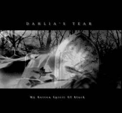 Dahlia's Tear : My Rotten Spirit of Black